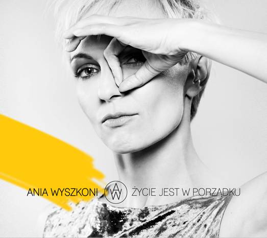 A my polecamy nowy album Ani - "Życie jest w porządku"